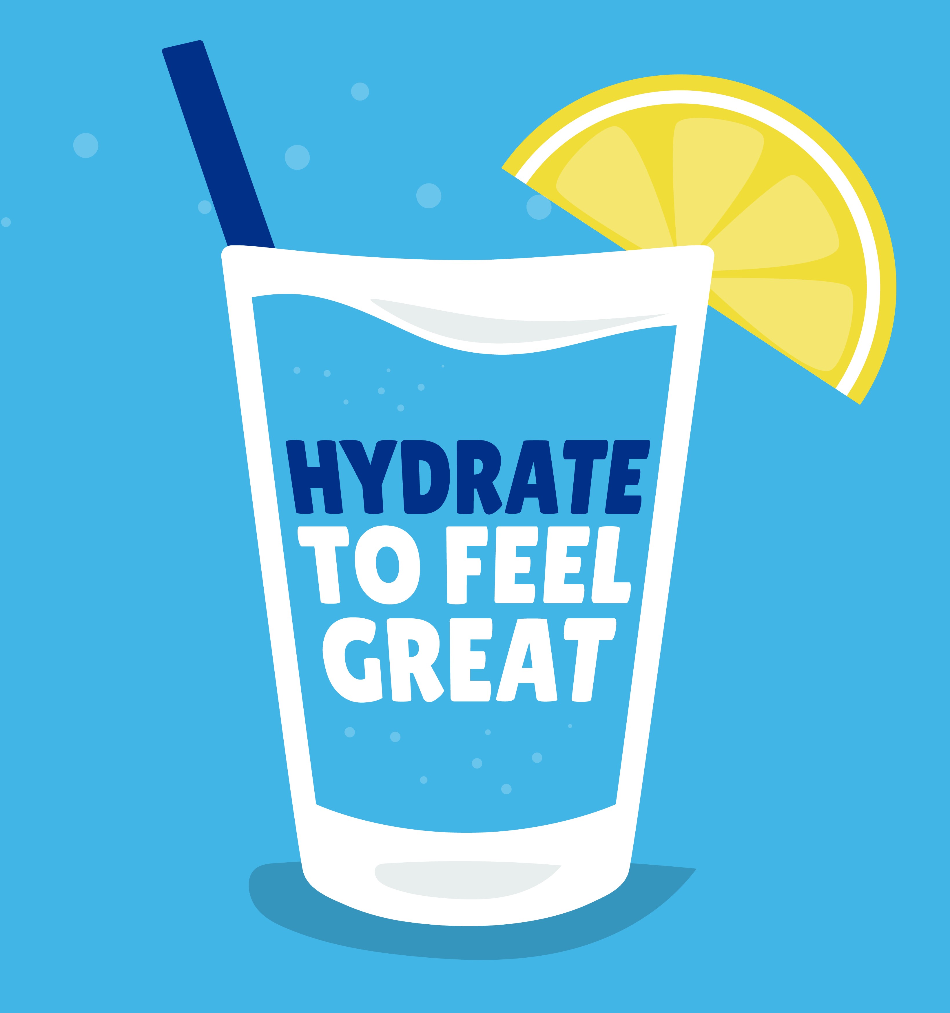 A graphic of a glass of water with a straw and a slice of lemon, with the words 'Hydrate to feel great'.